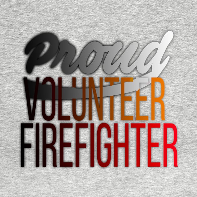 Proud Volunteer Firefighter Firefighting by theperfectpresents